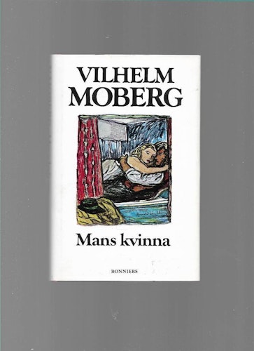 Mans kvinna : roman från Värend på 1790-talet av Moberg, Vilhelm