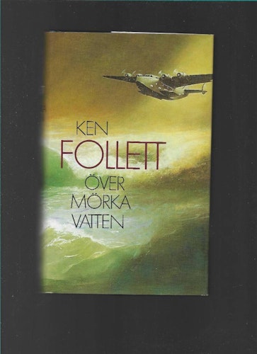 Över mörka vatten av Follett, Ken