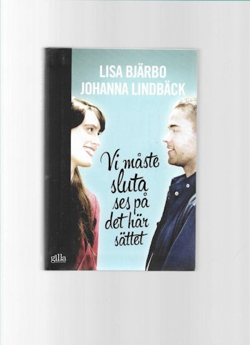 Vi måste sluta ses på det här sättet av Lisa Bjärbo - Johanna Lindbäck