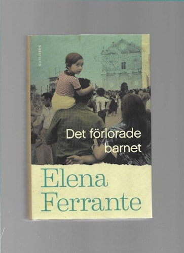 Det förlorade barnet. Bok 4 Medelålder och åldrande av Elena Ferrante