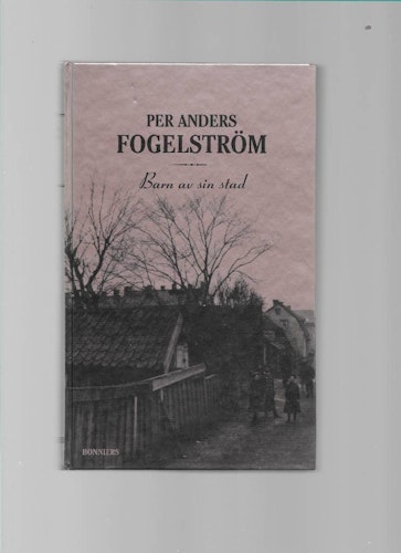 Barn av sin stad av Fogelström Per Anders