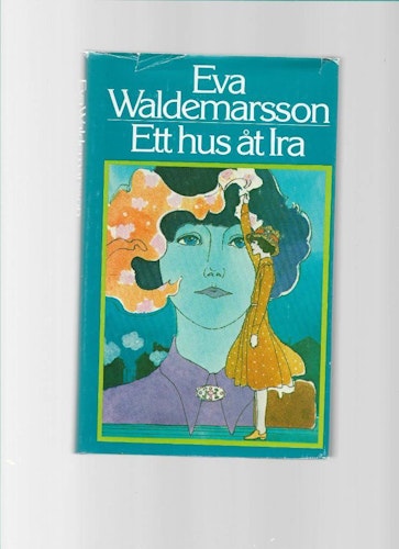 Ett hus åt Ira av Waldermansson Eva