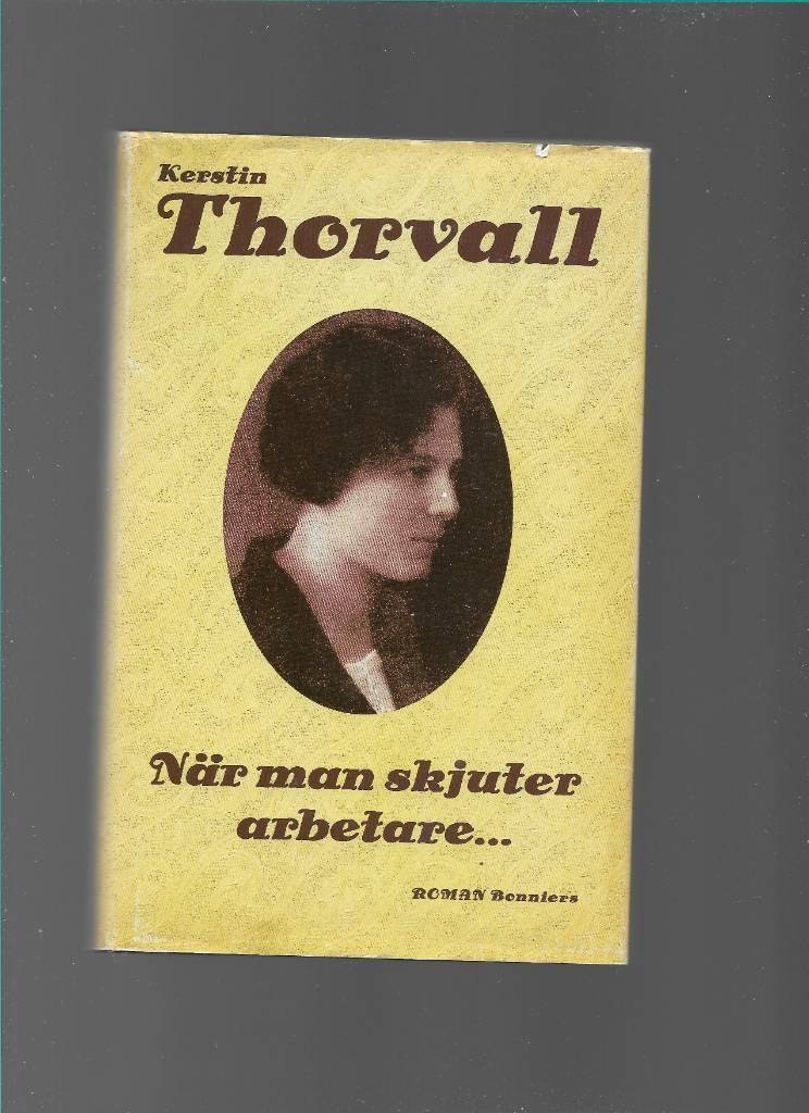 När man skjuter arbetare... av Thorvall Kerstin