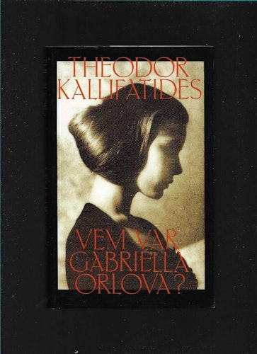 Vem var Gabriella Orlova? av Kallifatides Theodor