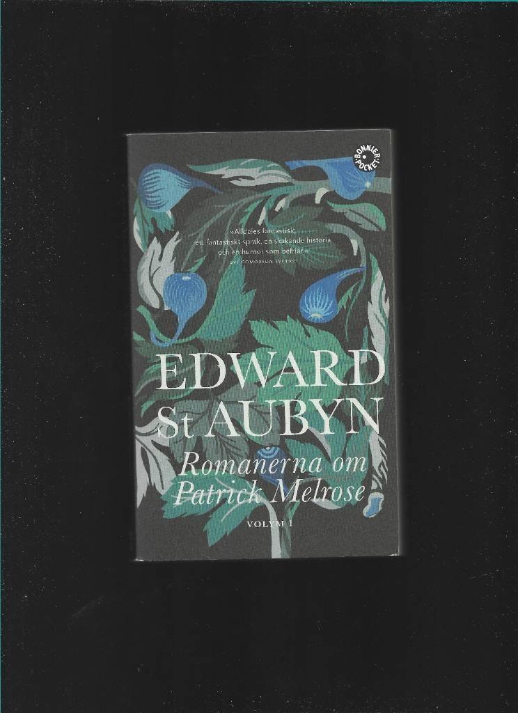 Romanerna om Patrick Melrose. Volym 1 av St Aubyn Edward