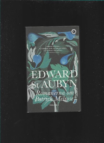 Romanerna om Patrick Melrose. Volym 1 av St Aubyn Edward