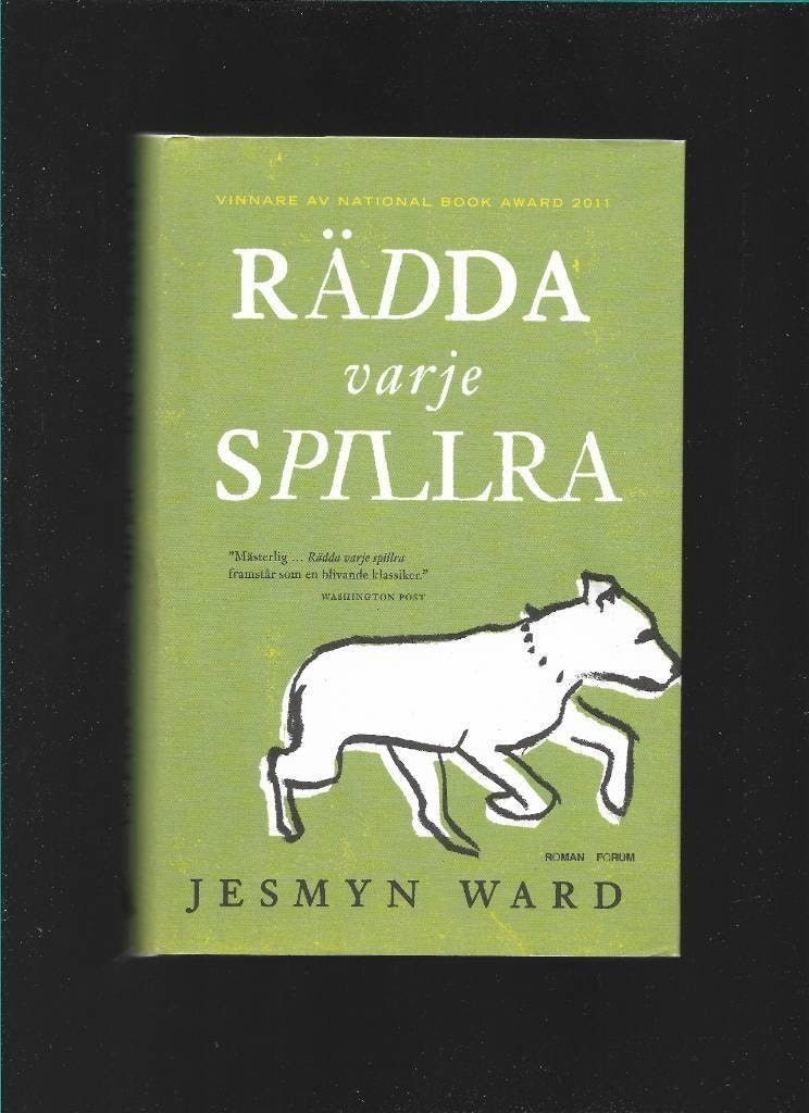 Rädda varje spillra av Ward Jesmyn