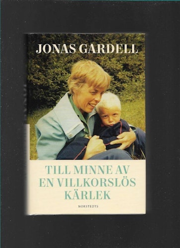 Till minne av en villkorslös kärlek av Gardell Jonas