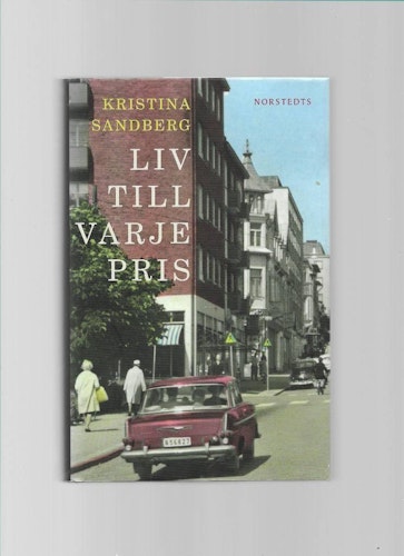 Liv till varje pris av Sandberg Kristina