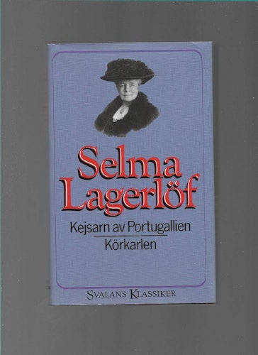 Kejsarn av Portugallien. Körkarlen av Lagerlöf Selma