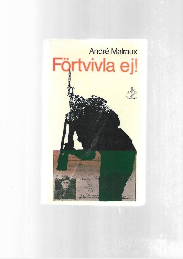 Förtvivla ej! av Malraux André