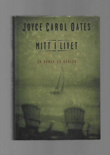 Mitt i livet av Oates Joyce Carol