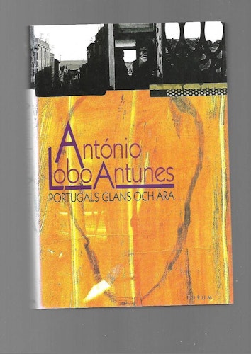 Portugals glans och ära av Lobo Antunes António