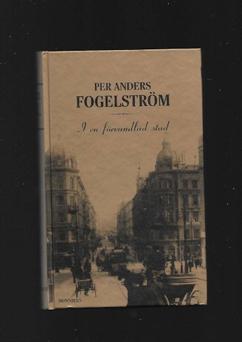 I en förvandlad stad av Fogelström Per Anders