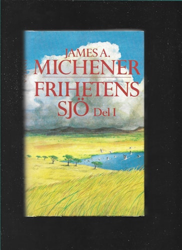 Frihetens sjö del 1 av Michener James