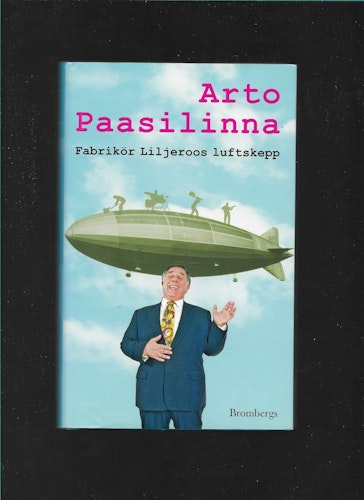 Fabrikör Liljeroos luftskepp av Arto Paasilinna