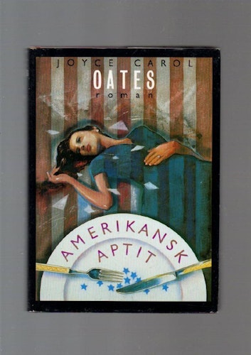 Amerikansk aptit av Oates Joyce Carol