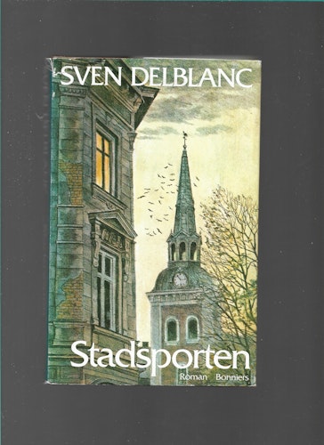 Stadsporten : en berättelse från Sörmland av Delblanc, Sven