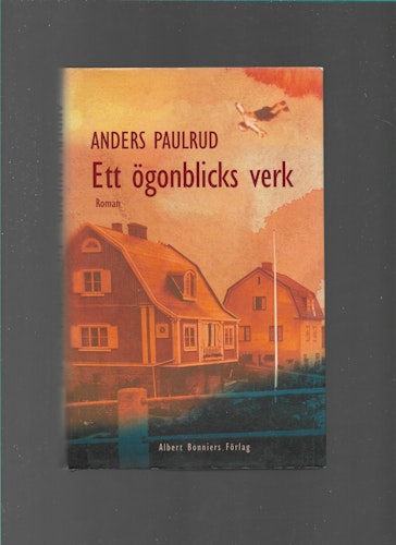 Ett ögonblicks verk av Paulrud, Anders