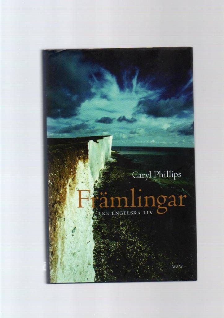 Främlingar. Tre engelska liv av Phillips Caryl