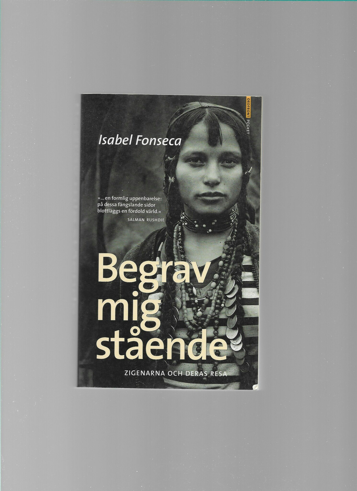 Begrav mig stående - Zigenarna och deras resa av Isabel Fonseca