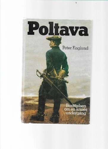 Poltava. Berättelsen om en armés undergång av Englund Peter