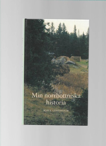 Min norrbottniska historia av Lundholm Kjell