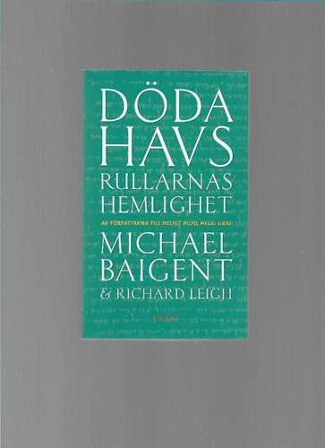 Dödahavsrullarnas hemlighet av Baigent Michael & Leigh Richard