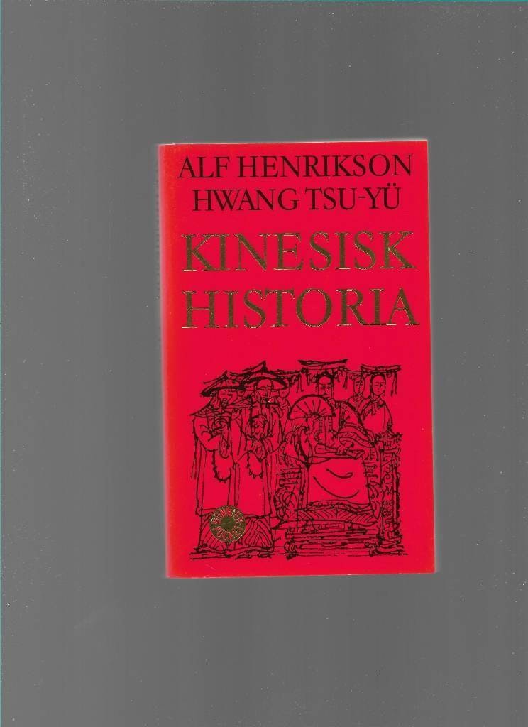 Kinesisk historia av Henrikson Alf & Tsu-Yü Hwang