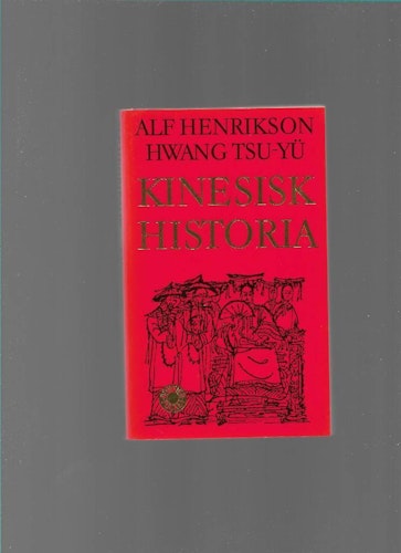 Kinesisk historia av Henrikson Alf & Tsu-Yü Hwang