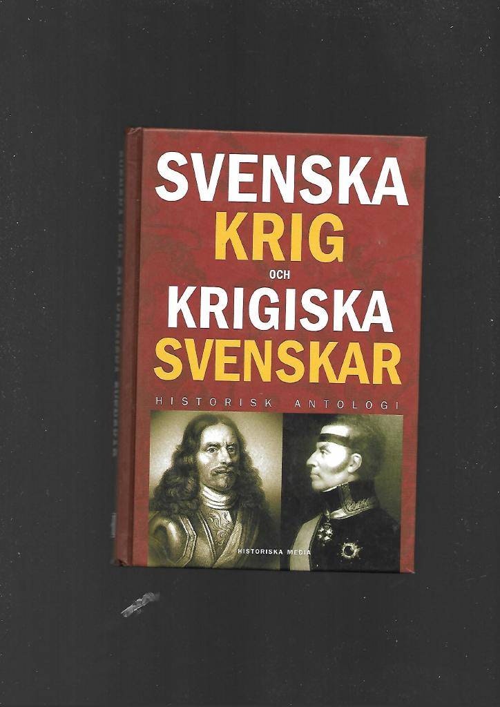 Svenska krig och krigiska svenskar. Historisk antologi av Bergsten Magnus (red)