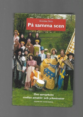 På samma scen. Om samarbete mellan amatör- och yrkesteater. Exemplet Huskvarna av Nero Kristina