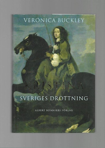 Kristina. Sveriges drottning. av Buckley Veronica