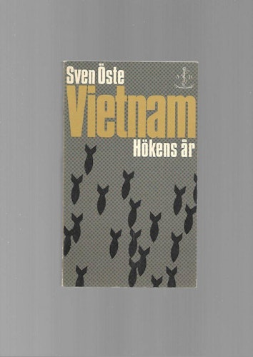 Vietnam. Hökens år  av Öste Sven
