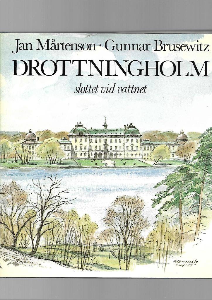 Drottningholm. Slottet vid vattnet  av Mårtenson Jan & Brusewitz Gunnar