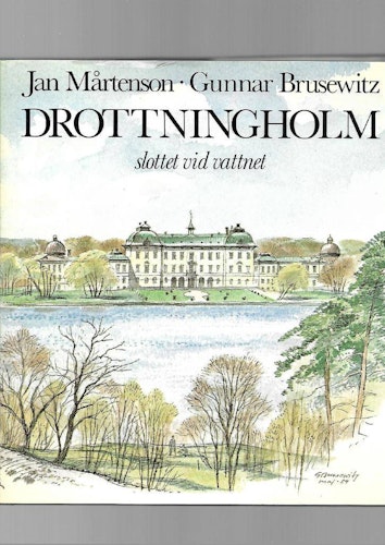 Drottningholm. Slottet vid vattnet  av Mårtenson Jan & Brusewitz Gunnar