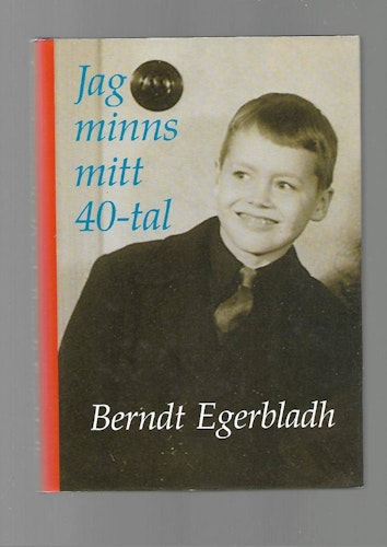 Jag minns mitt 40-tal  av  Egerbladh Berndt