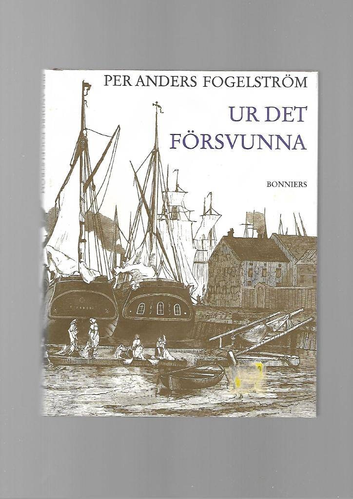 Ur det försvunna av Fogelström Per Anders