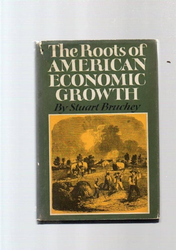 The roots of american economic growth 1607 - 1861 av Bruchey Stuart