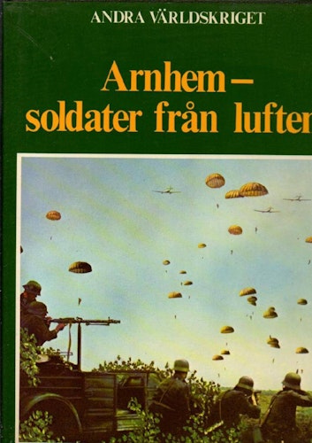 Arnhem - soldater från luften! av Bauer Eddy