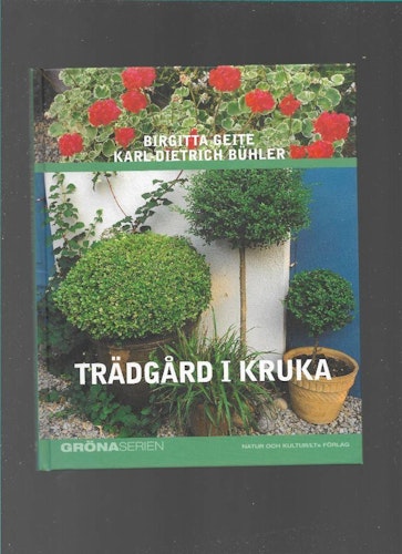 Trädgård i kruka av Geite Birgitta & Bühler Karl Dietrich