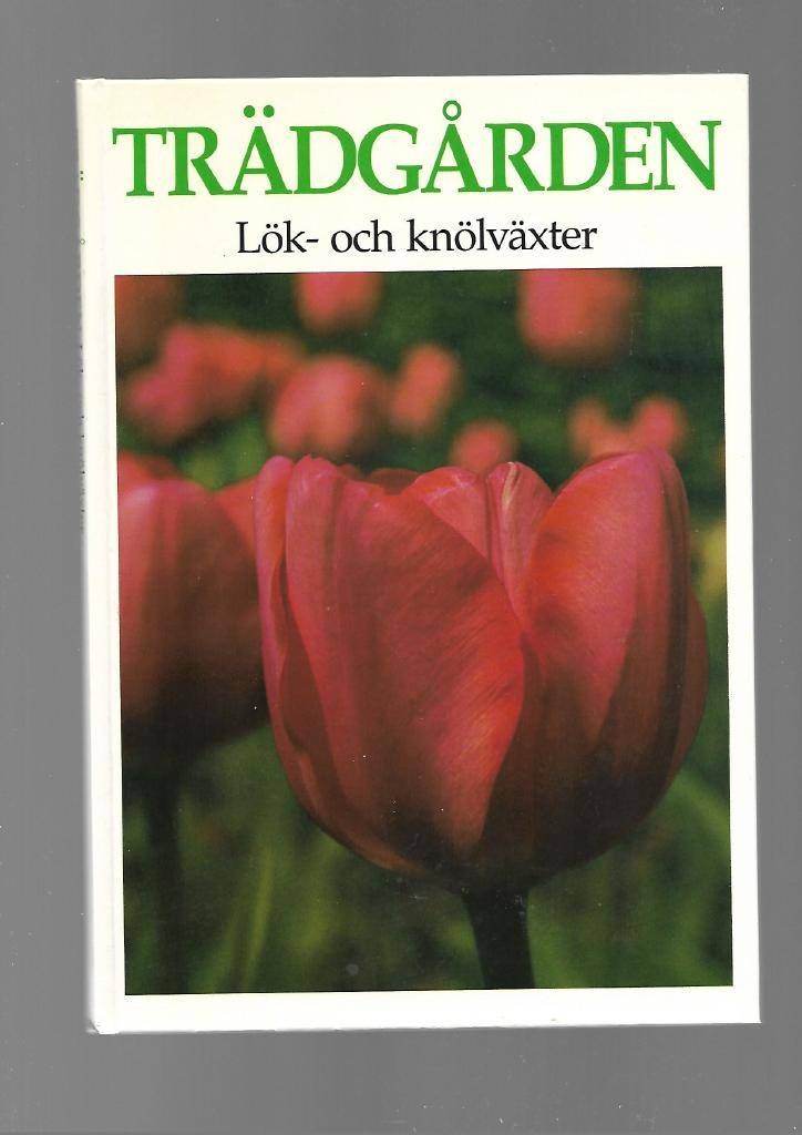 Trädgården. Lök-och knölväxter av Nilson Siv
