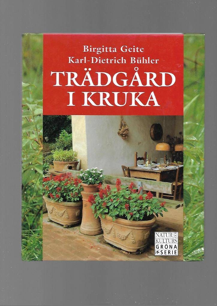 Trädgård i kruka av Geite Birgitta & Bühler Karl-Dietrich
