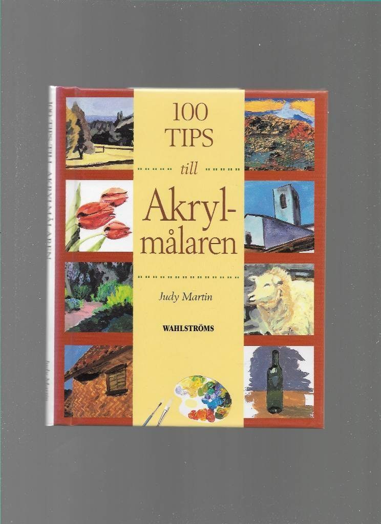 100 tips till akrylmålaren av Martin Judy