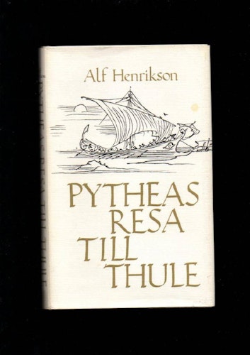 Pytheas resa till Thule av Henrikson Alf