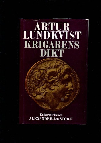 Krigarens dikt. En berättelse om Alexander den store av Lundkvist Artur