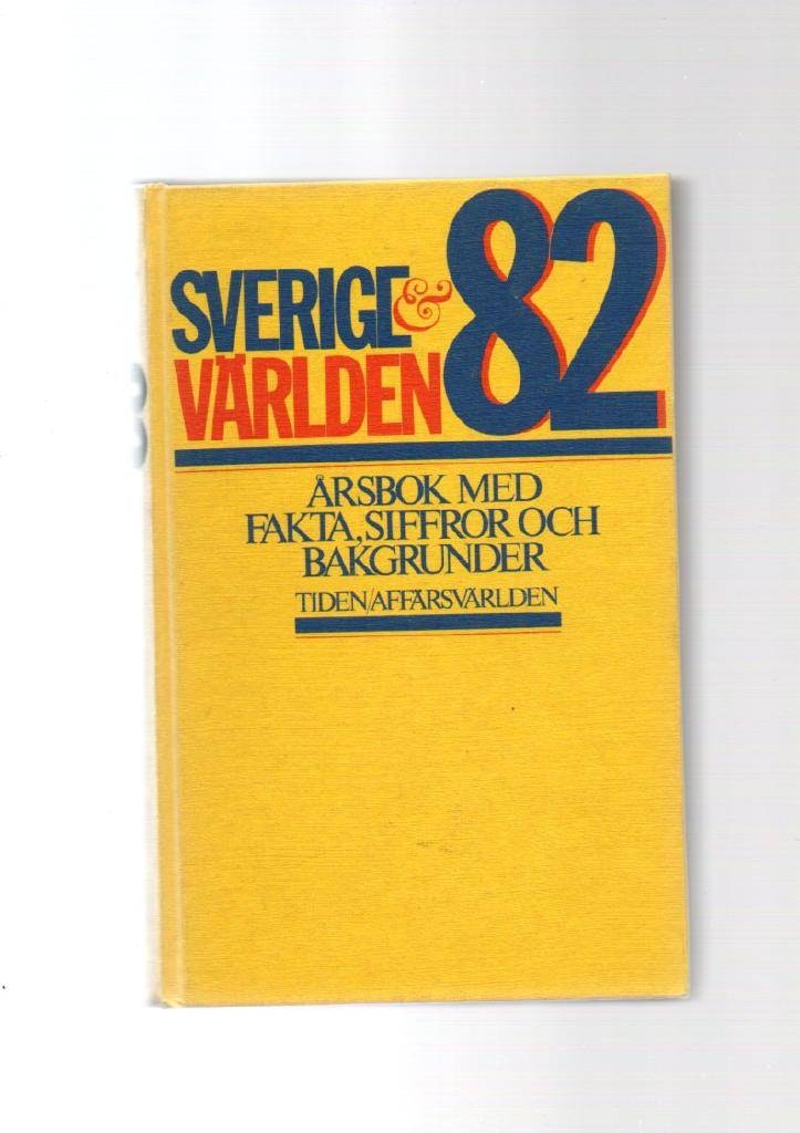 Sverige & världen 1982. Årsbok med fakta, siffror och bakgrunder av Björkegren Hans (red)