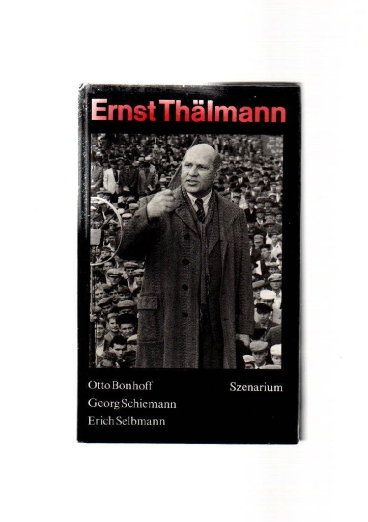 Ernst Thälmann av Bonhoff, Schiemann & Selbmann