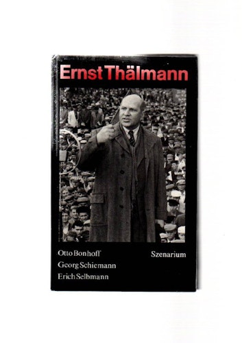 Ernst Thälmann av Bonhoff, Schiemann & Selbmann