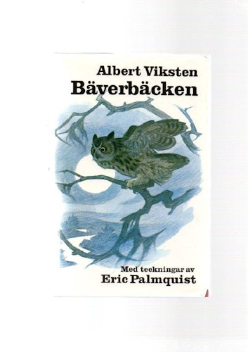 Bäverbäcken av Viksten Albert. Illustrerad av Eric Palmquist